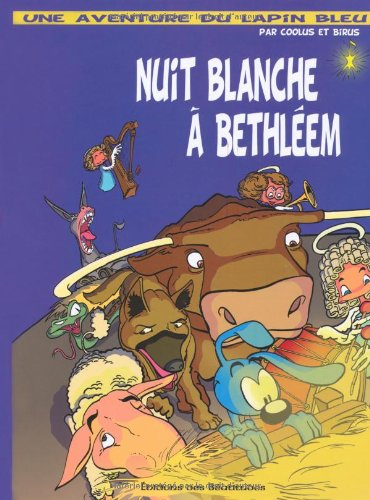 Une aventure du lapin bleu. Vol. 1. Nuit blanche à Bethléem