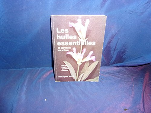 les huiles essentielles et comment les utiliser