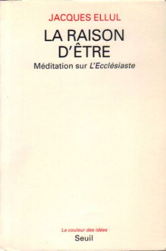 la raison d'être. méditation sur l'ecclésiaste
