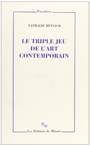 Le triple jeu de l'art contemporain : sociologie des arts plastiques