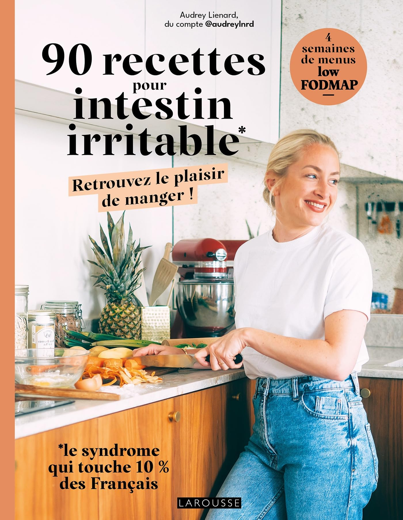 90 recettes pour intestin irritable : retrouvez le plaisir de manger ! : 4 semaines de menus low fod
