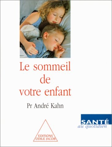 Le sommeil de votre enfant : mode d'emploi pour les parents d'un petit insomniaque