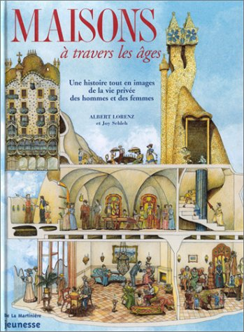 Maisons à travers les âges : une histoire tout en images de la vie privée des hommes