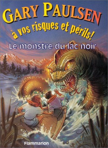 A vos risques et périls !. Vol. 4. Le monstre du lac noir