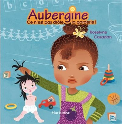 Aubergine. Ce n'est pas drôle la garderie!