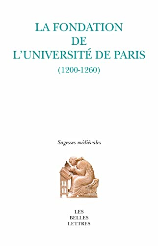 La fondation de l'université de Paris : 1200-1260