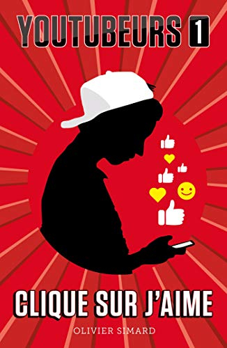Youtubeurs. Vol. 1. Clique sur j'aime