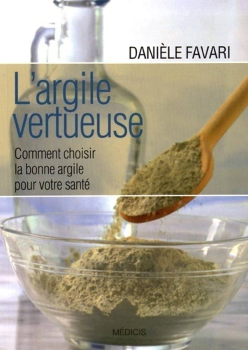 L'argile vertueuse : comment choisir la bonne argile pour votre santé