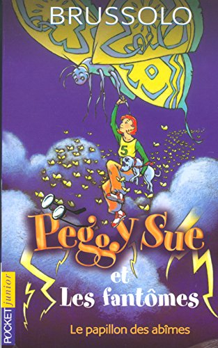 Peggy Sue et les fantômes. Vol. 3. Le papillon des abîmes