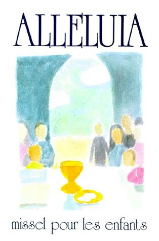 Alléluia : missel pour les enfants