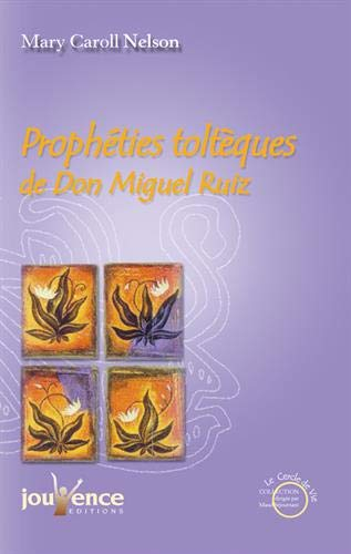 Prophéties toltèques de don Miguel Ruiz
