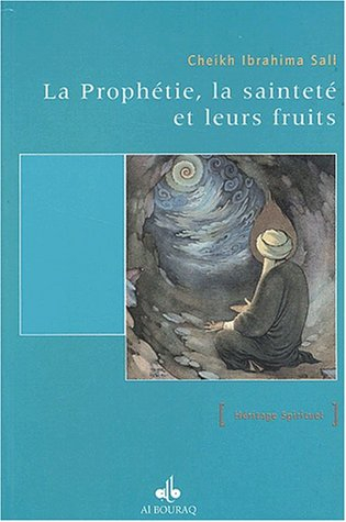 La prophétie, la sainteté et leurs fruits