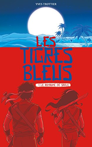 Les tigres bleus. Vol. 1. Le royaume de sable