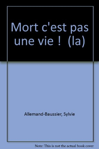 La mort c'est pas une vie