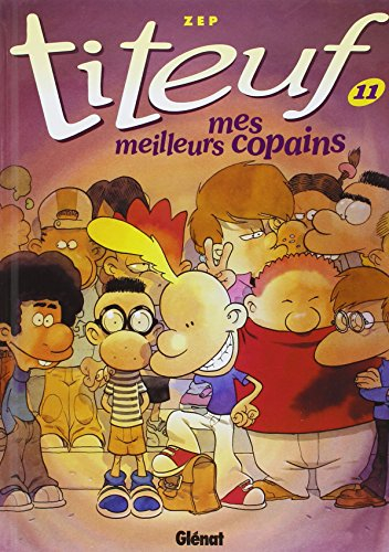 Titeuf. Vol. 11. Mes meilleurs copains