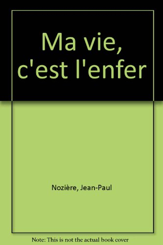 Ma vie c'est l'enfer