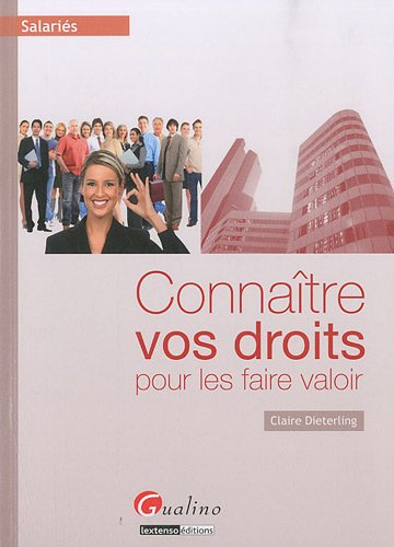 Connaître vos droits pour les faire valoir : salariés