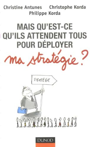 Mais qu'est-ce qu'ils attendent tous pour déployer ma stratégie ?