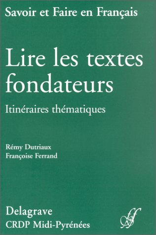 Lire les textes fondateurs : itinéraires thématiques