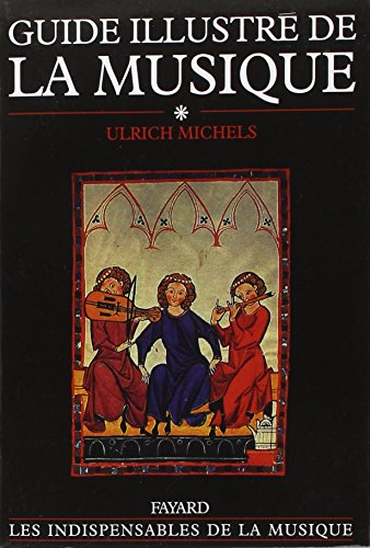 Guide illustré de la musique. Vol. 1