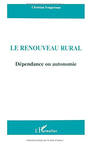 Le renouveau rural : dépendance ou autonomie ?