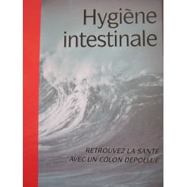 Hygiène intestinale : Retrouvez la santé avec un côlon dépollué