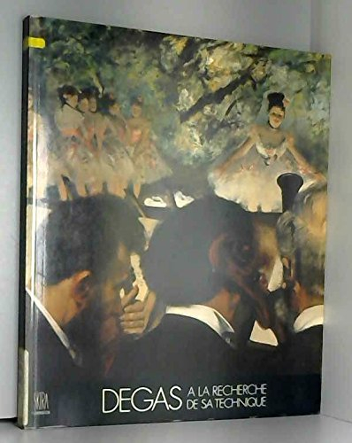 Degas à la recherche de sa technique