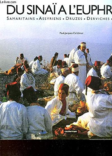 du sinaï à l'euphrate : samaritains, assyriens, druzes, derviches, hassidim