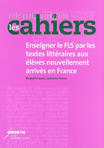 Enseigner le FLS par les textes littéraires aux élèves nouvellement arrivés en France