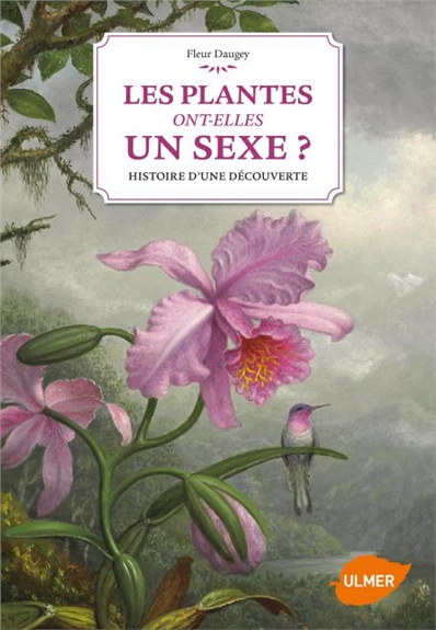 Les plantes ont-elles un sexe ? : histoire d'une découverte