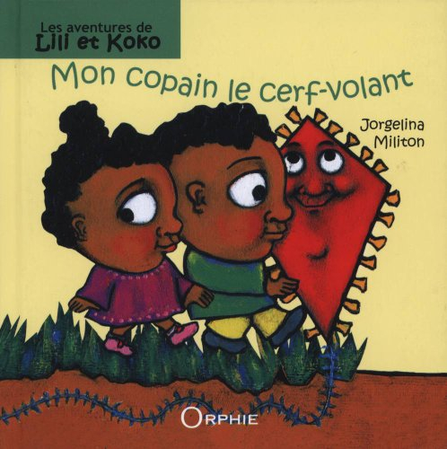 Les aventures de Lili et Koko. Mon copain le cerf-volant