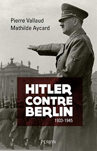 Hitler contre Berlin : 1933-1945