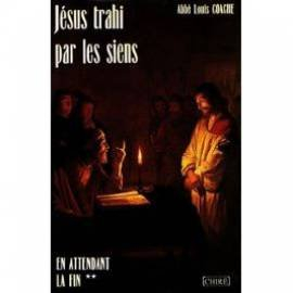 En attendant la fin. Vol. 2. Jésus trahi par les siens