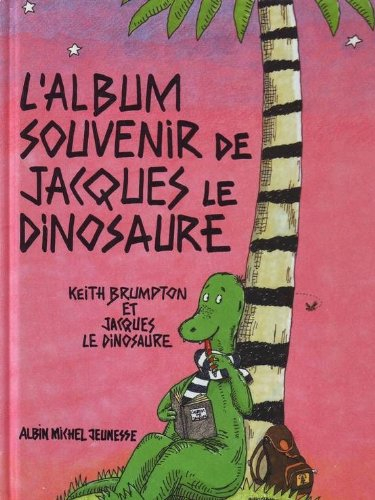 L'Album souvenir de Jacques le Dinosaure