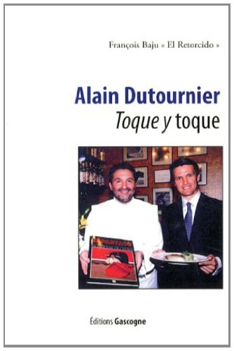 Alain Dutournier : toque y toque