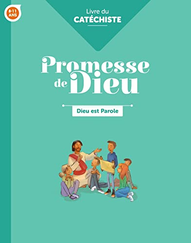 Dieu est parole, 8-11 ans : livre du catéchiste