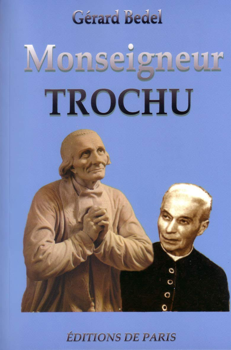 Monseigneur Trochu : maître de l'hagiographie