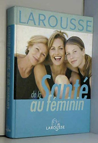 Larousse de la santé au féminin