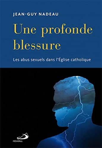Une profonde blessure : les abus sexuels dans l'Eglise catholique