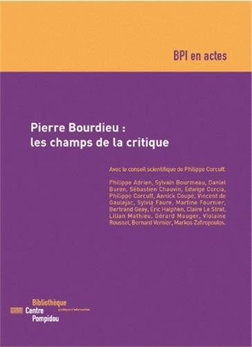 Pierre Bourdieu : les champs de la critique