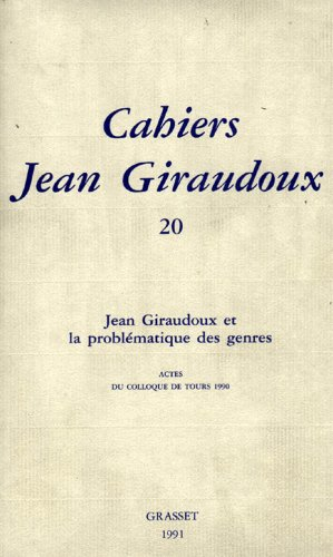 Cahiers Jean Giraudoux, n° 20. Jean Giraudoux et la problématique des genres