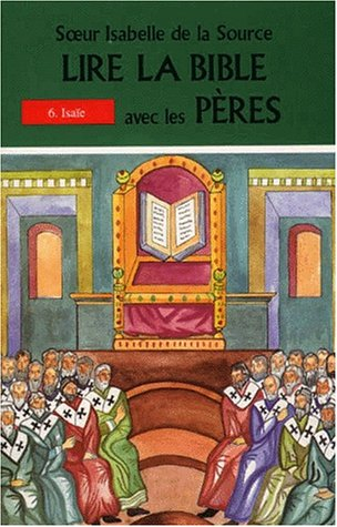 Lire la Bible avec les Pères. Vol. 6. Isaïe