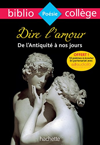 Dire l'amour de l'Antiquité à nos jours : anthologie