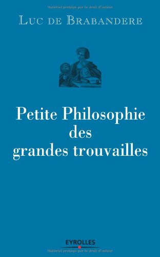 Petite philosophie des grandes trouvailles