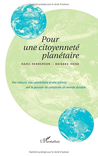 pour une citoyenneté planétaire : vos valeurs, vos convictions et vos actions ont le pouvoir de cons