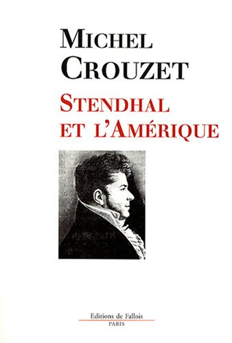 Stendhal et l'Amérique. L'Amérique et la modernité