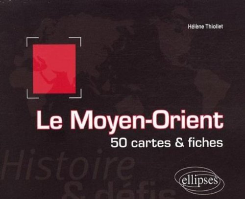 Le Moyen-Orient : histoire & défis
