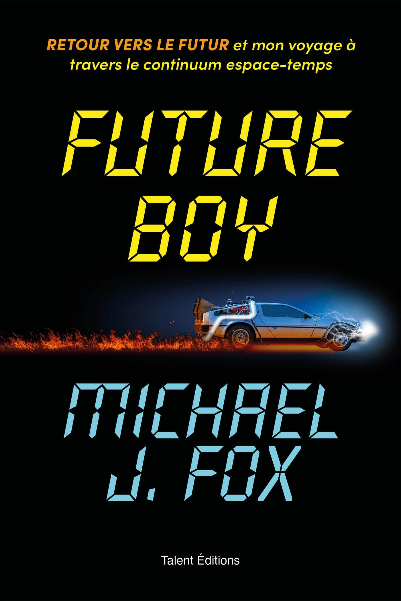 Future boy : retour vers le futur et mon voyage à travers le continuum espace-temps