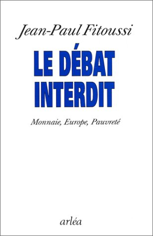 Le débat interdit : monnaie, Europe, pauvreté