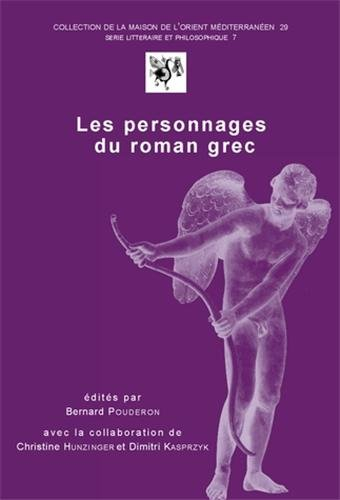 Les personnages du roman grec : actes du colloque de Tours, 18-20 novembre 1999